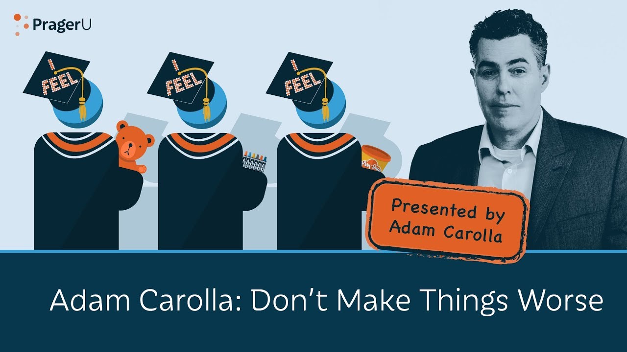 Adam Carolla: Don't Make Things Worse | 5 Minute Video