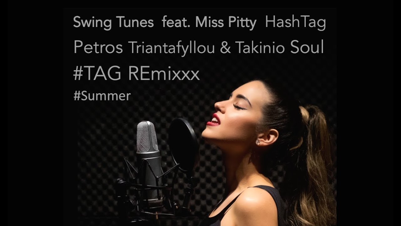 SwingTunes feat. Miss Pitty - Hashtag Remix - Petros Triantafyllou & Takinio Soul
