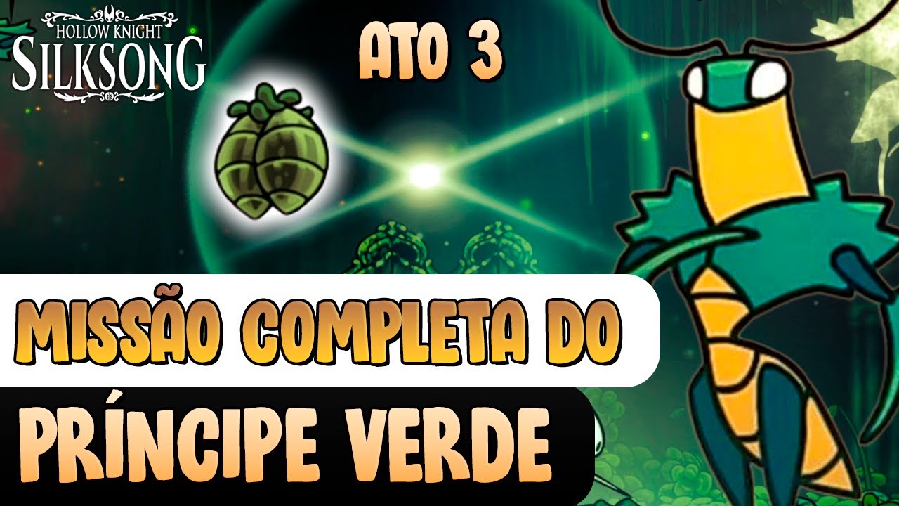 MISS&Atilde;O COMPLETA do PR&Iacute;NCIPE VERDE &ndash; Do ATO 1 at&eacute; a VERDANIA PERDIDA &ndash; Hollow Knight: Silksong