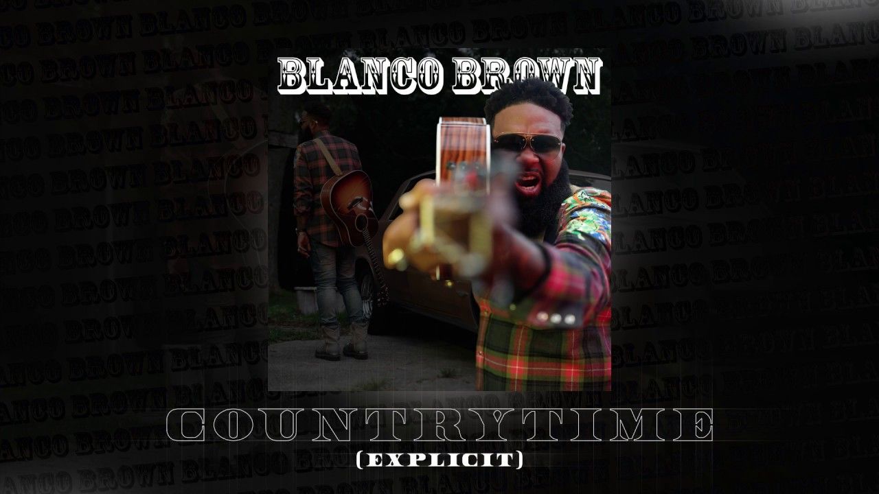 Blanco Brown - CountryTime [EXPLICIT] (Official Audio)