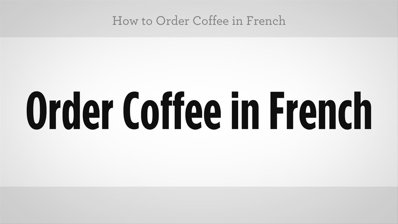 How to Order Coffee in French | French Lessons