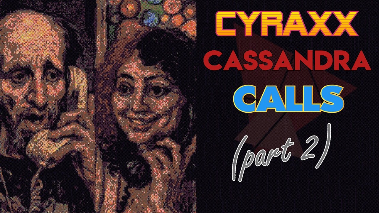 Cyraxx Cassandra Calls part 2