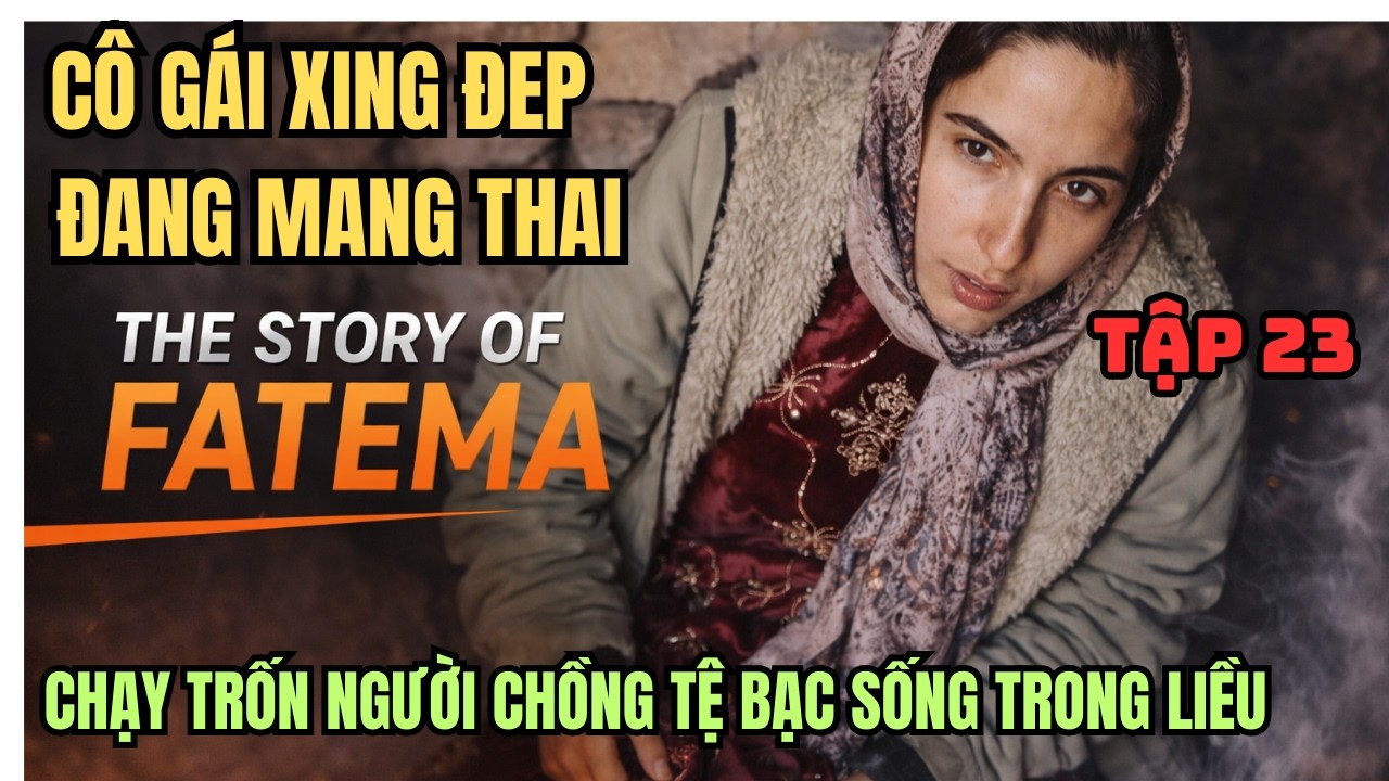 CUỘC SỐNG DU MỤC-TẬP23 Người phụ mang thai bị, , ba ngày nữa Fatima sẽ đi đâu?