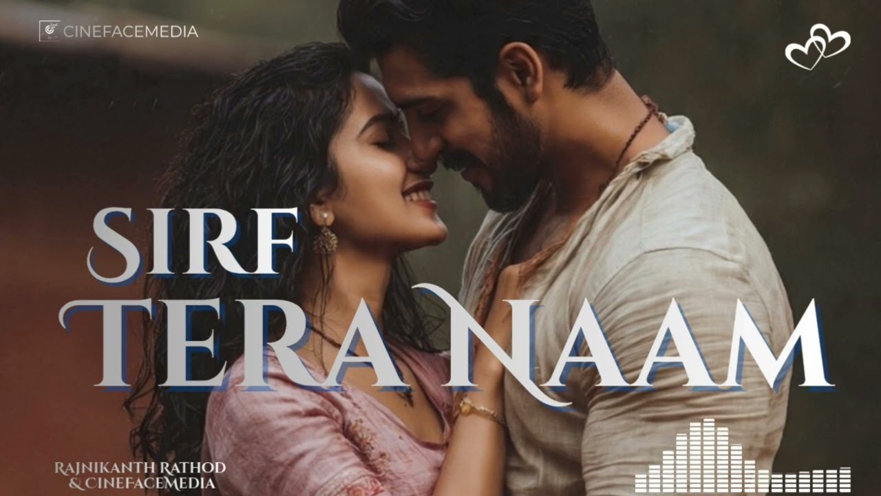 Sirf Tera Naam [Official Song] - Rajnikanth Rathod | CineFaceMedia
