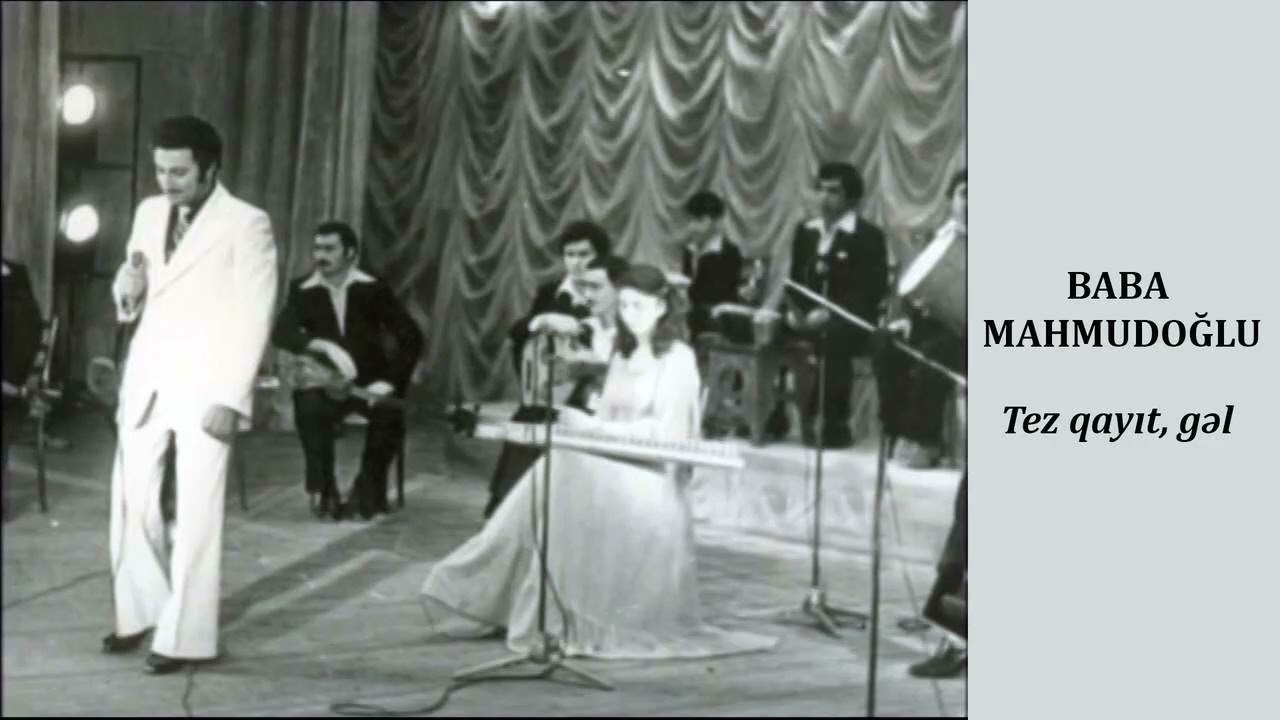 Baba Mahmudoğlu (Mirzəyev) - Tez qayıt, gəl (YouTube'da ilk)