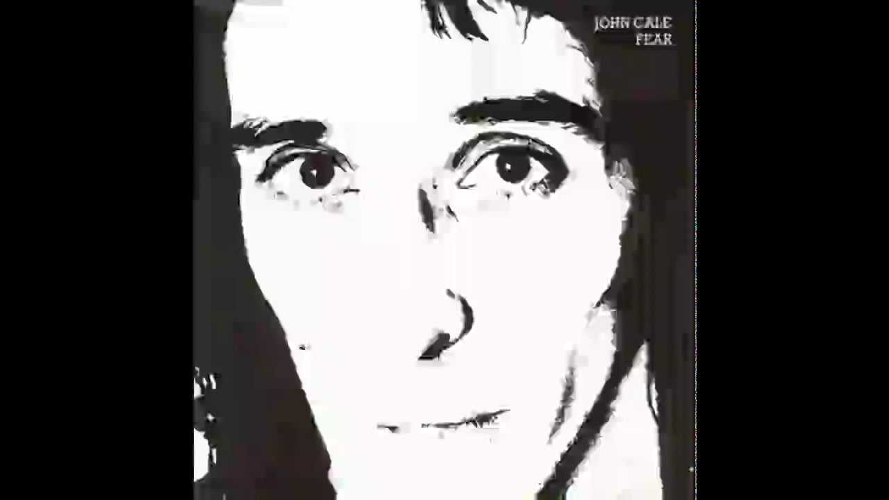 John Cale - Fear Is A Man's Best Friend