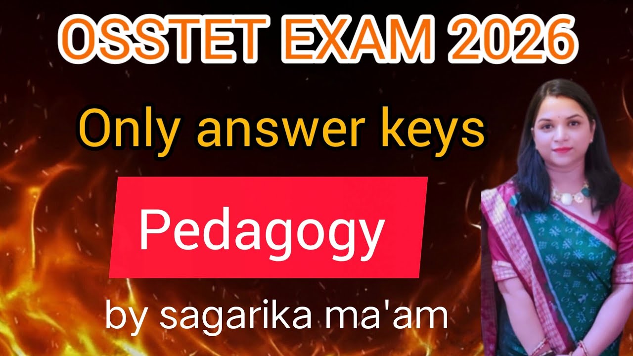 OSSTET EXAM#Answer keys of pedagogy 100%currect#by sagarika ma'am 