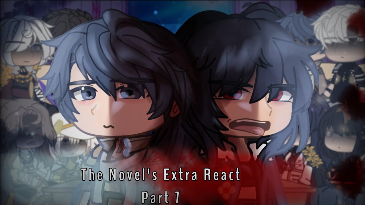 The Novel's Extra React (7/8)