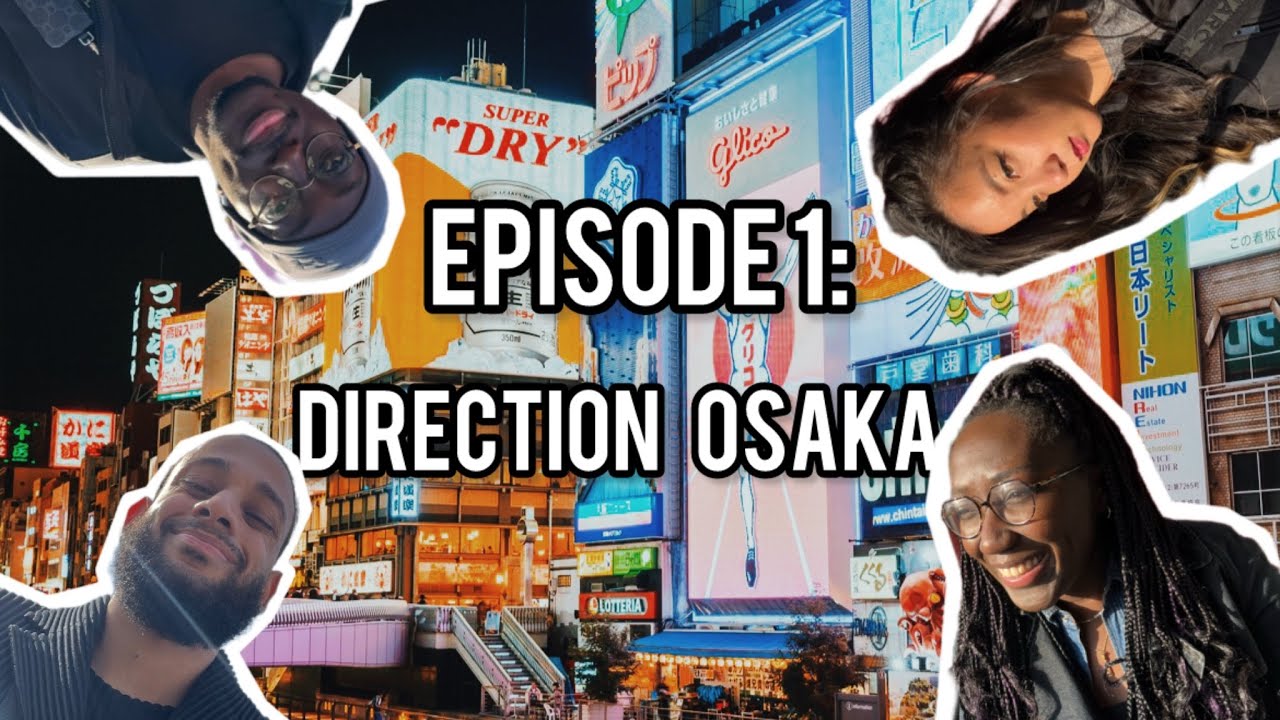 Episode 1: Direction Japon (Osaka)