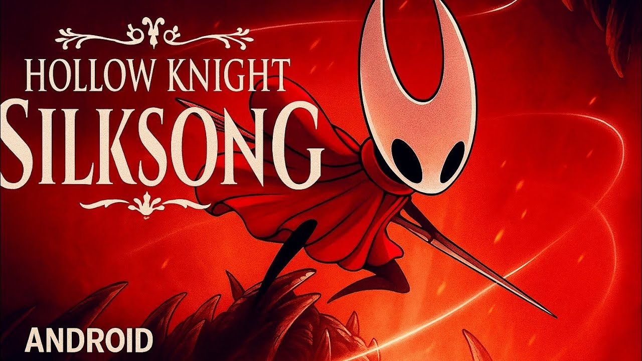 HOLLOW KNIGHT: SILKSONG - ANDROID | GAMEHUB