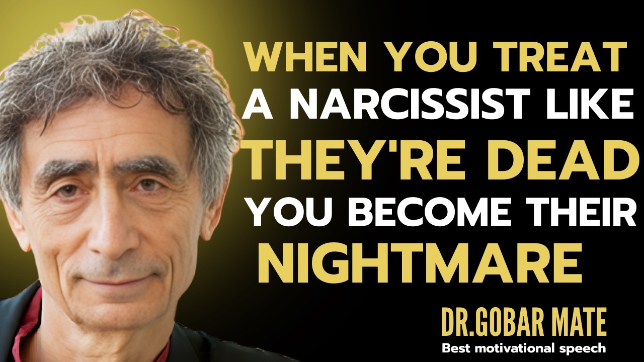 When You Treat a Narcissist Like They're Dead… You Become Their Worst Nightmare || Dr.Gabor Mate