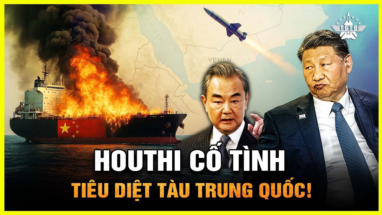 Không Chỉ Là Hàng Hóa – Houthi Đánh Tàu Trung Quốc Vì Lý Do Gì? Cuộc Chiến Ngoài Dự Đoán!