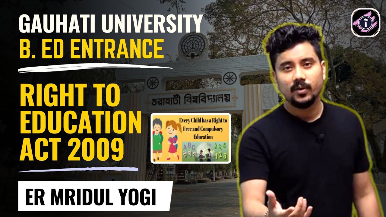 Right to Education Act 2009 🔥🔥  | GU B.Ed Entrance 2025