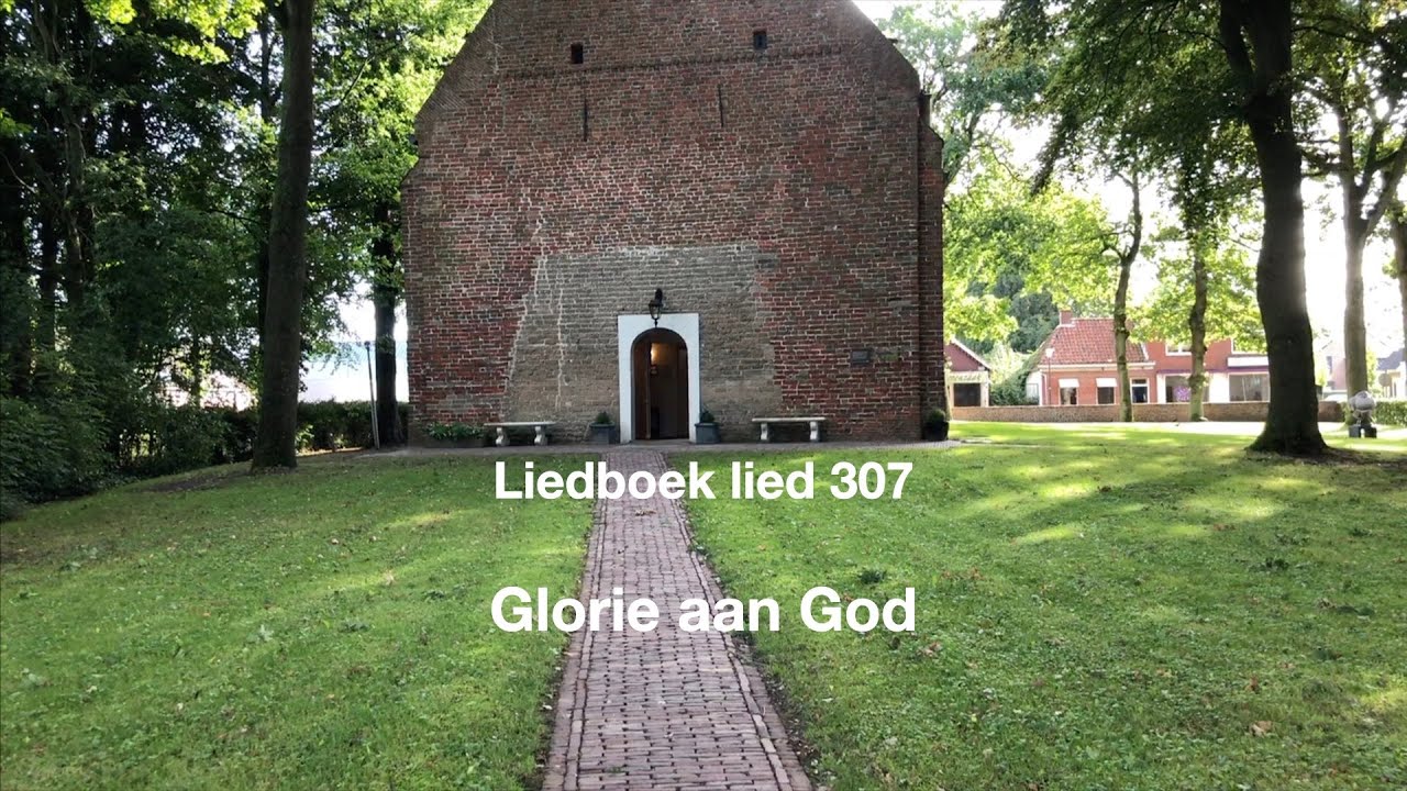 Liedboek lied 307 - Glorie aan God