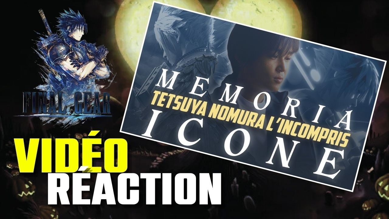 VIDÉO RÉACTION : Memoria Icone - Tetsuya Nomura l'incompris