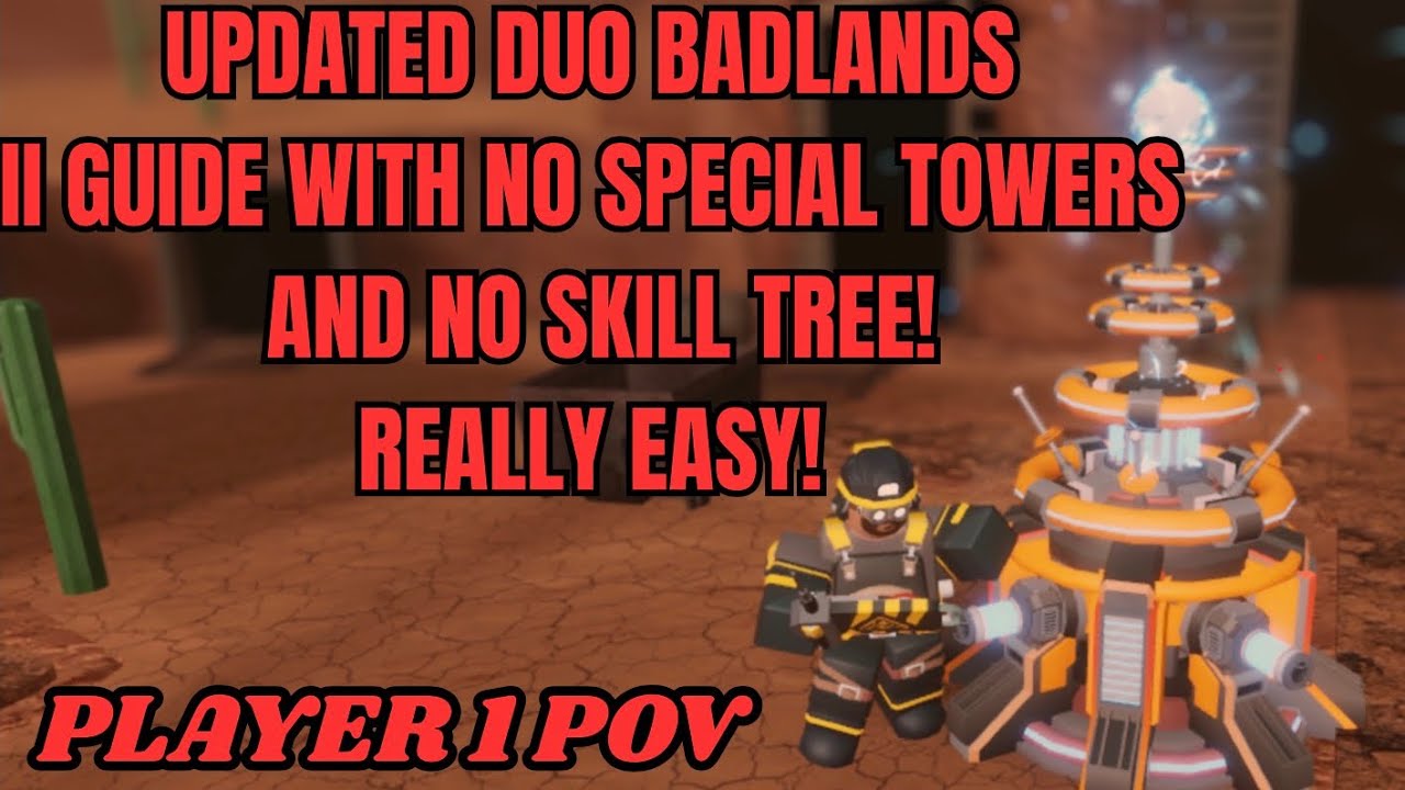 (UPDATED) THE EASIEST DUO BADLANDS II GUIDE NO SKILL TREE AND NO SPECIAL TOWERS PLAYER 1 POV