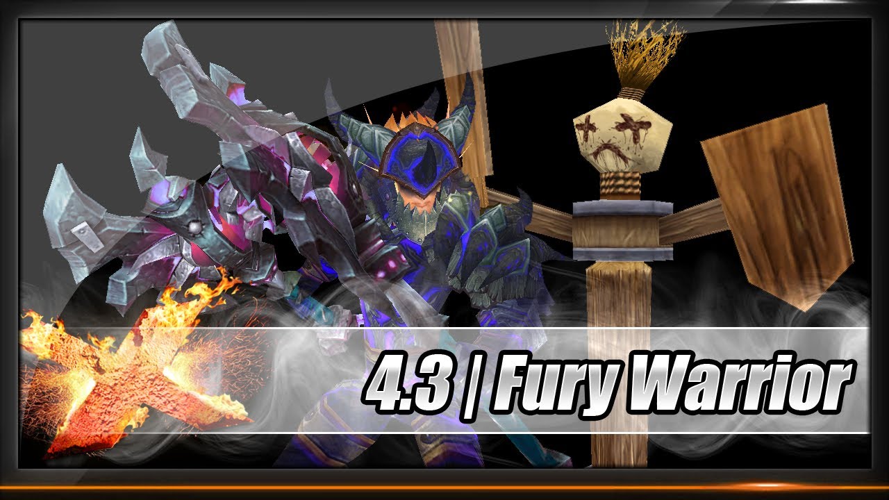 [Guide] - Warrior - Fury Patch 4.3 - Talents / Glyphs / Stats / Gems / Enchants / Rotation