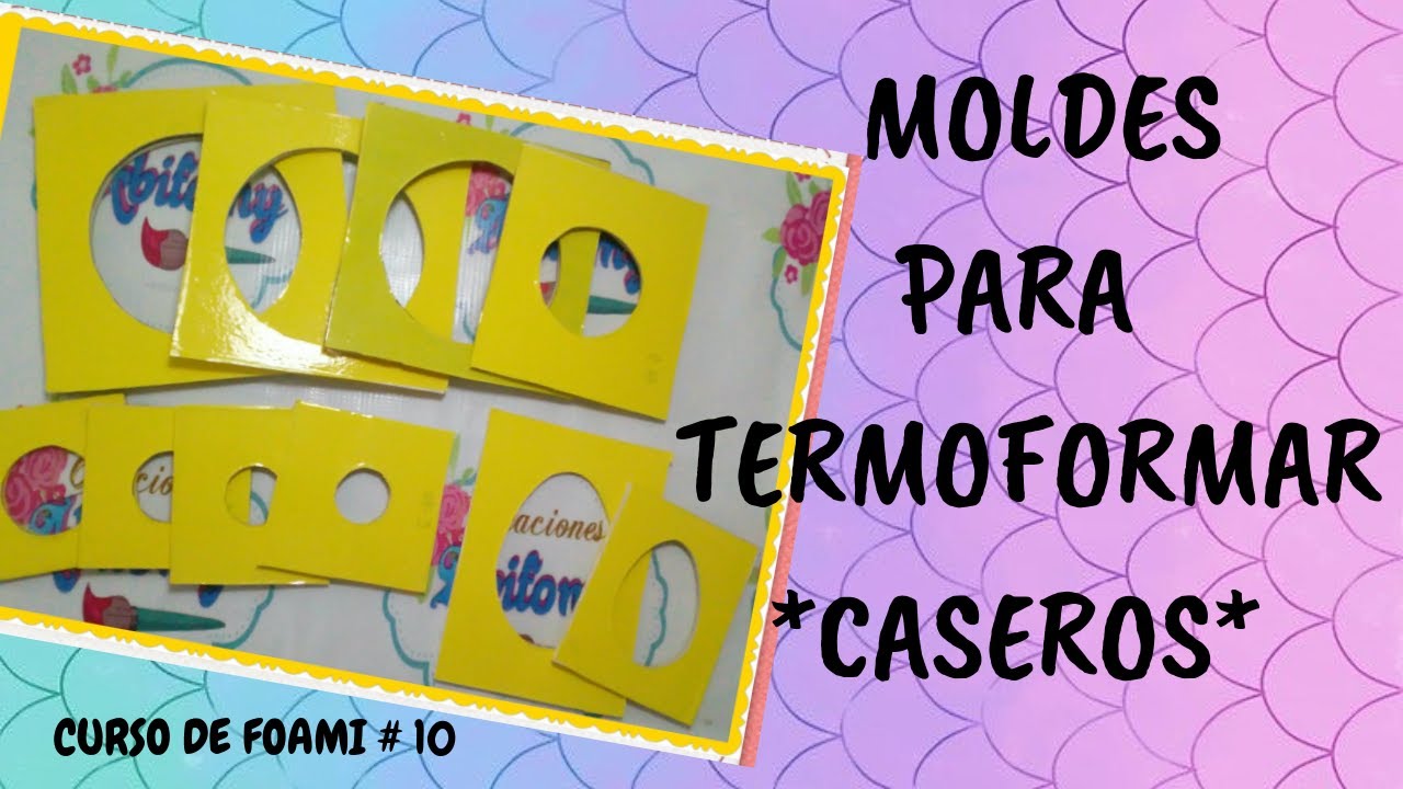 💖MOLDES PARA TERMOFORMAR FOMI 💖