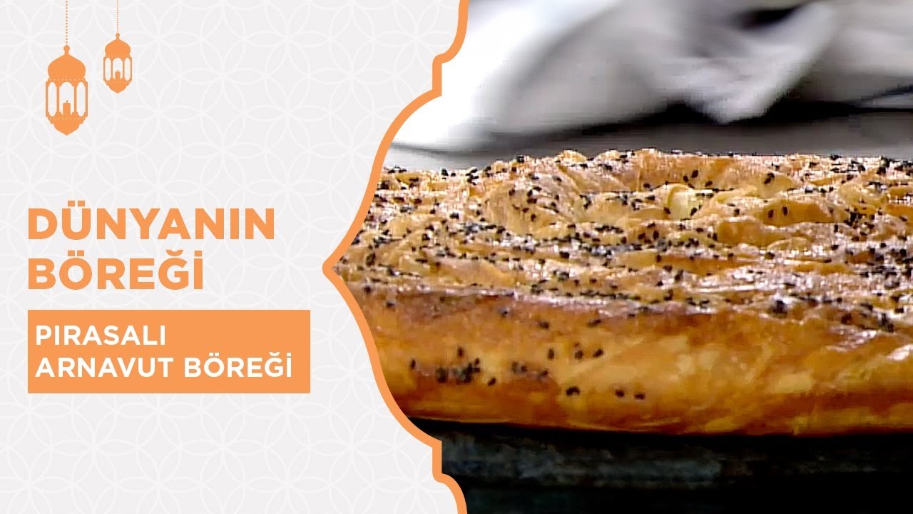 Pırasalı Arnavut Böreği | Dünyanın Böreği | BeIN GURME