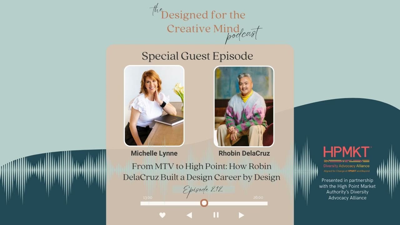 S8 Ep.212  From MTV to High Point: How Robin de la Cruz Built a Design Career by Design