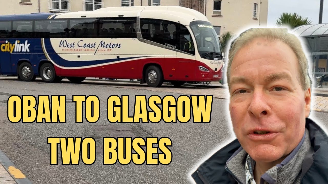 Taking Two Buses from Oban to Glasgow 