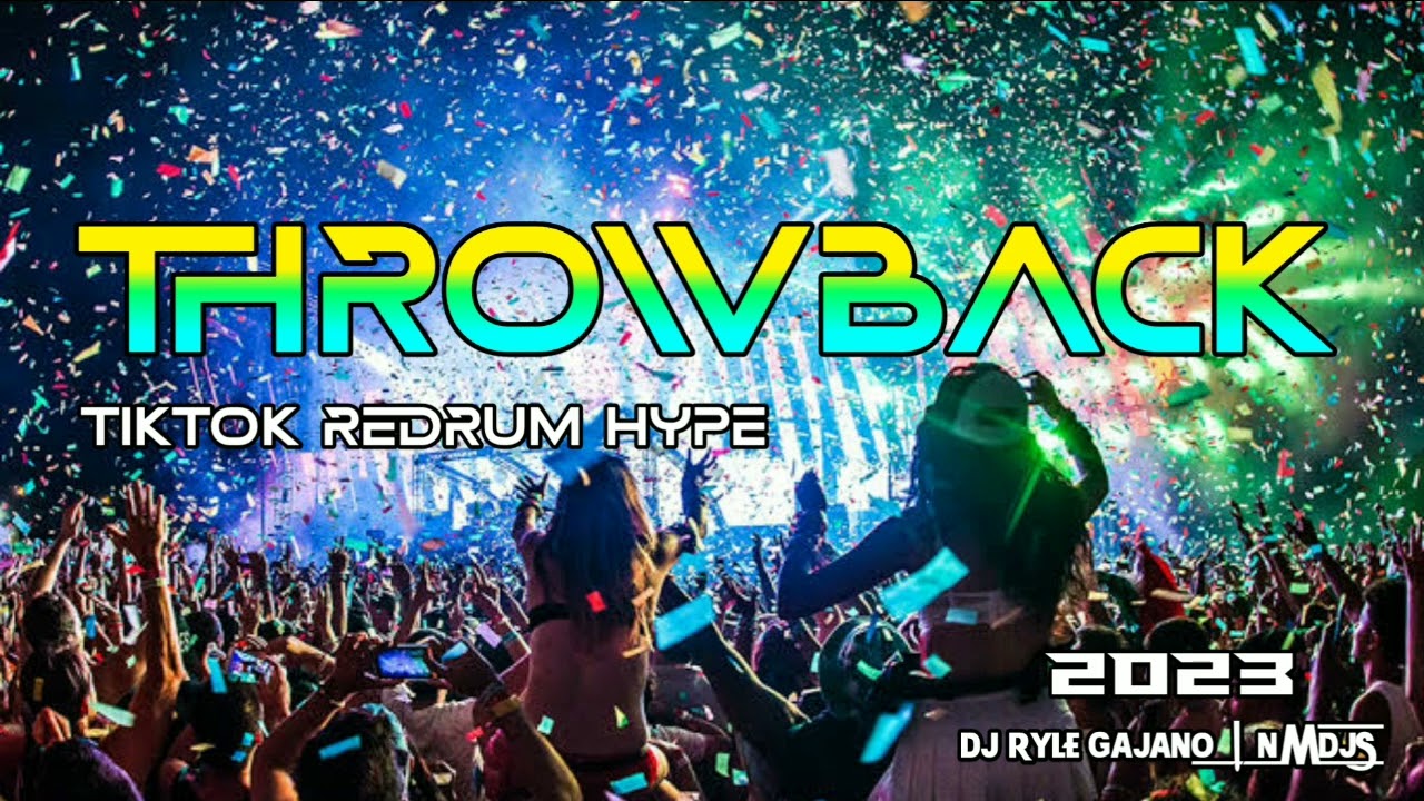 NONSTOP THROWBACK HITS TIKTOK REDRUM HYPE - DJ RYLE GAJANO REMIX 2023