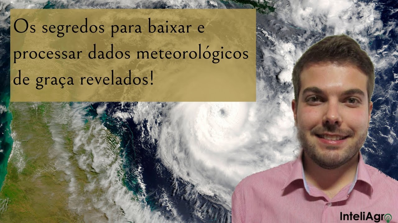 SD #14 | Os segredos para baixar e processar dados meteorológicos de graça revelados!