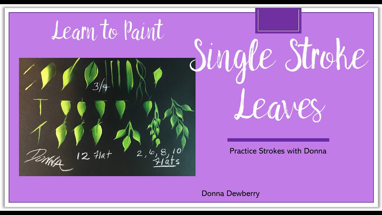 Learn to Paint One Stroke - Practice Strokes With Donna: Single Stroke Leaves | Donna Dewberry 2024