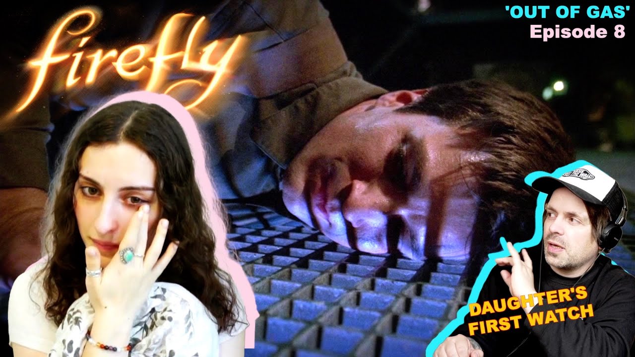 Firefly Episode 8 'Out Of Gas' |Daughters First Watch | Reaction