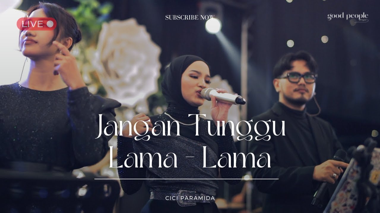 Jangan Tunggu Lama Lama - Cici Paramida Live Cover | Good People Music