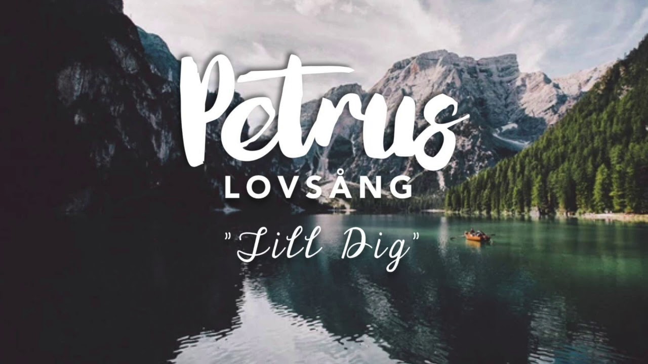 Till Dig -  Petrus Lovsång