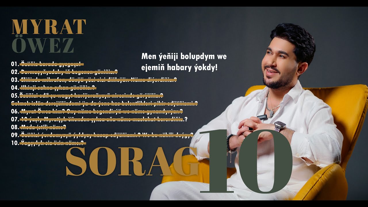 MYRAT OWEZ -10 SORAG #3 #10sorag