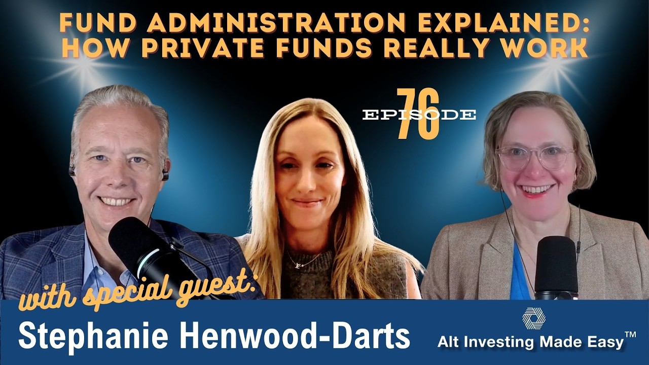 E76: Fund Administration Explained - How Private Funds Really Work