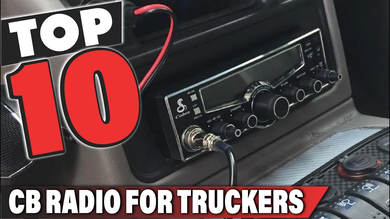 Best Cb Radio For Trucker In 2025- Top 10 CB Radio For Truckers Review