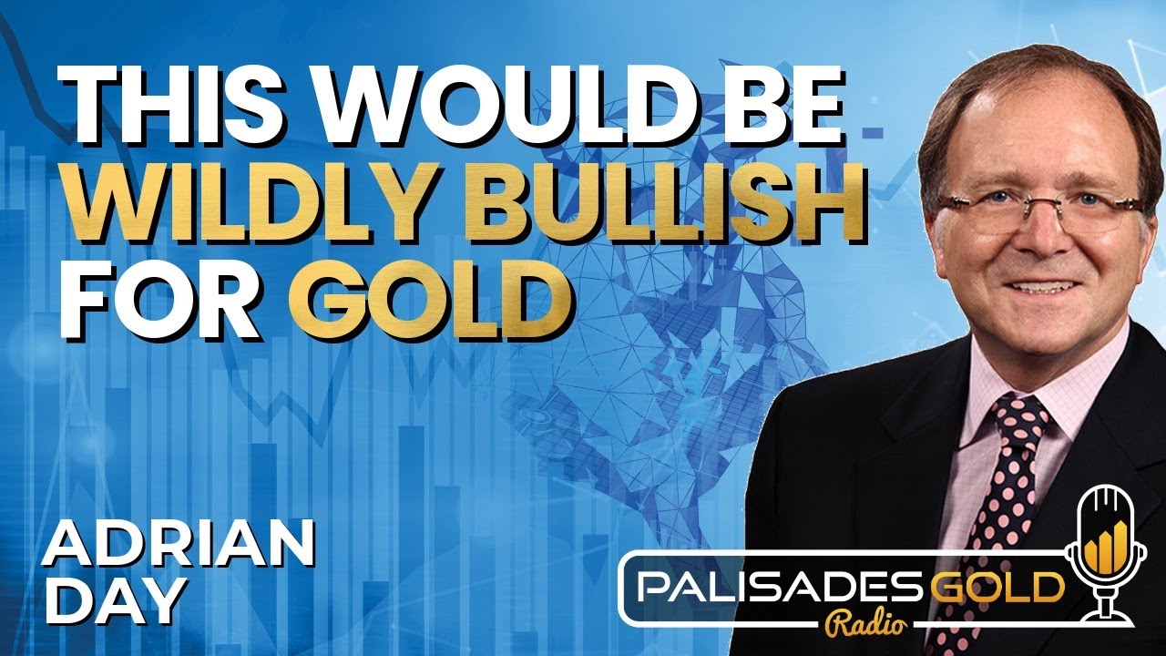 Adrian Day: 'Wildly Bullish' for Gold, Gold Miners, $200 Silver & Oil and Gas