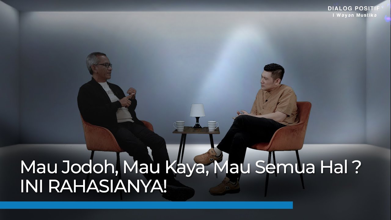 Agar Semua Keinginan Terwujud | Dialog Positif+ | I Wayan Mustika