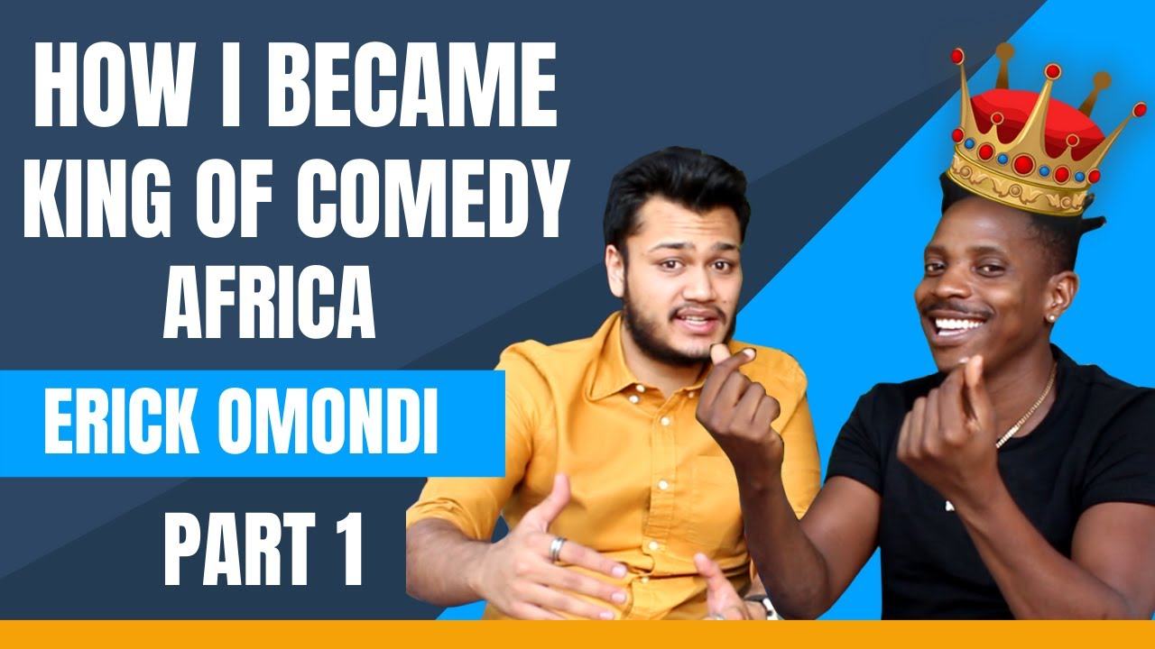 @EricOmondi How Erick Omondi became the King of comedy Africa