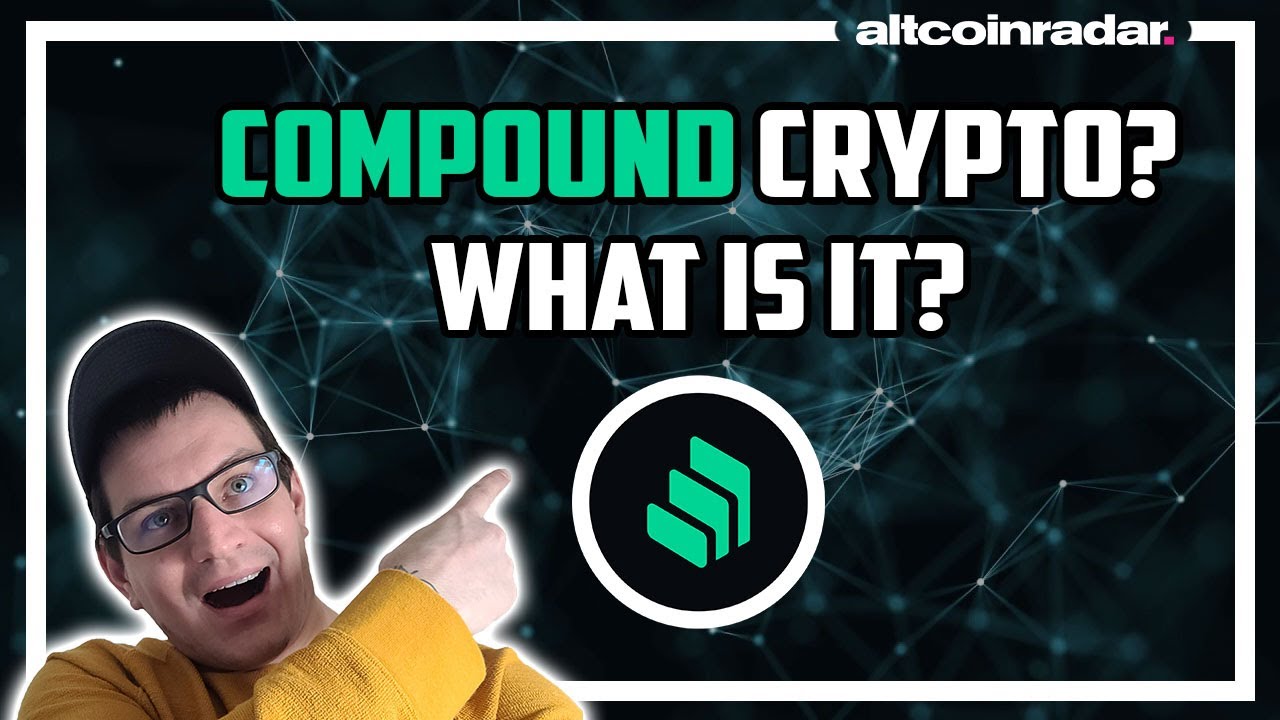 What is Compound Crypto? Compound Crypto for Absolute Beginners