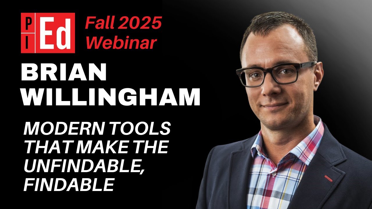 PI Education Webinar | Modern Tools That Make the Unfindable, Findable, with Brian Willingham