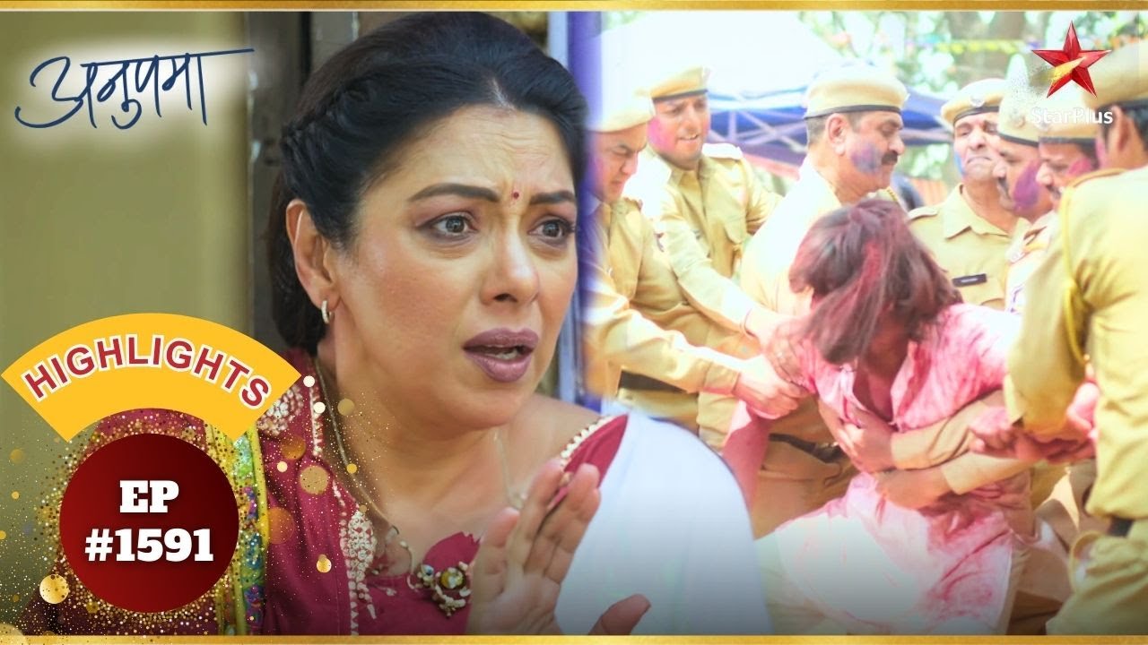 कैदी को देख डर गई Anupama! | Ep.1591 | Highlights | Anupama | Mon-Sun | 10PM