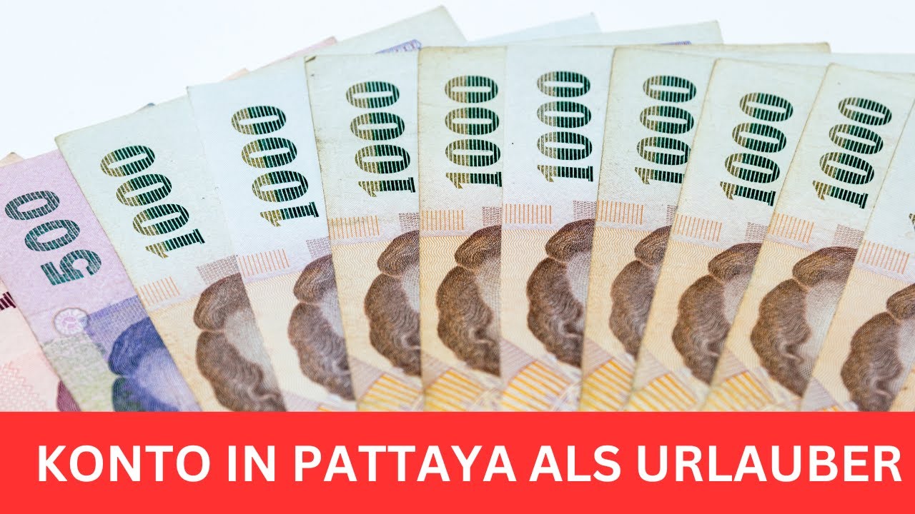 ⁣Bankkonto in Pattaya er&ouml;ffnen, 2025 als Tourist ohne Visum?