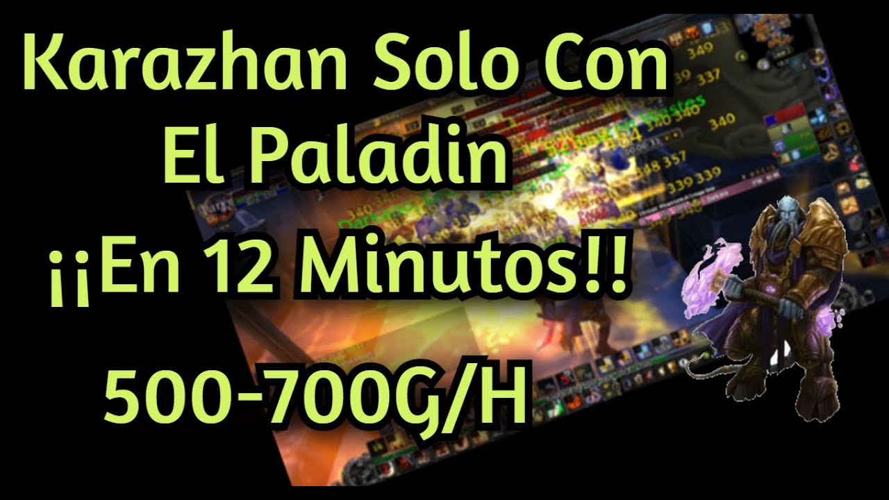 Guia De Karazhan Con El Paladin 500-700G/H WOTLK Classic
