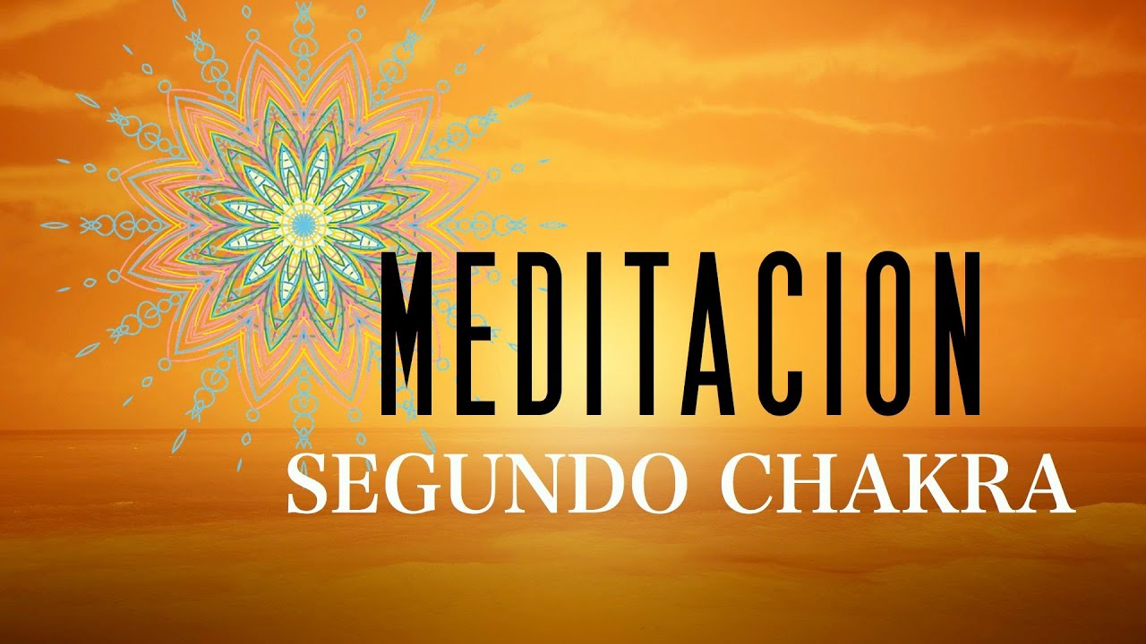 Meditaci&oacute;n Segundo Chakra
