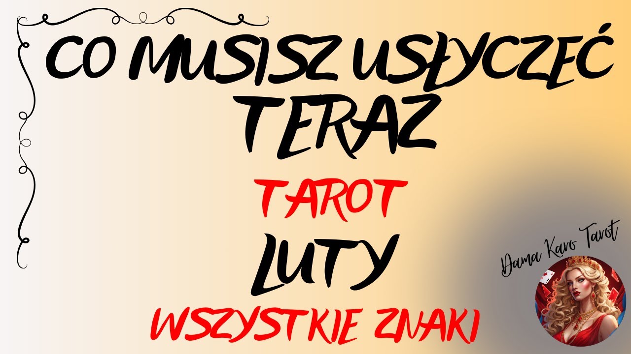 CO MUSISZ USŁYSZEĆ TERAZ (luty 2026) - TAROT - Wszystkie znaki