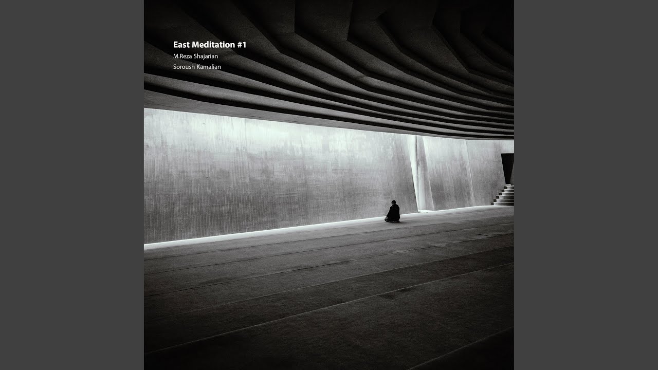 East Meditation #1 (feat. Mohammad Reza Shajarian)