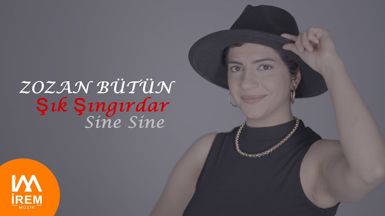Zozan B&uuml;t&uuml;n - Sine Sine (Şık Şıngırdar ) [ Official Video &copy; 2022 İrem M&uuml;zik ]