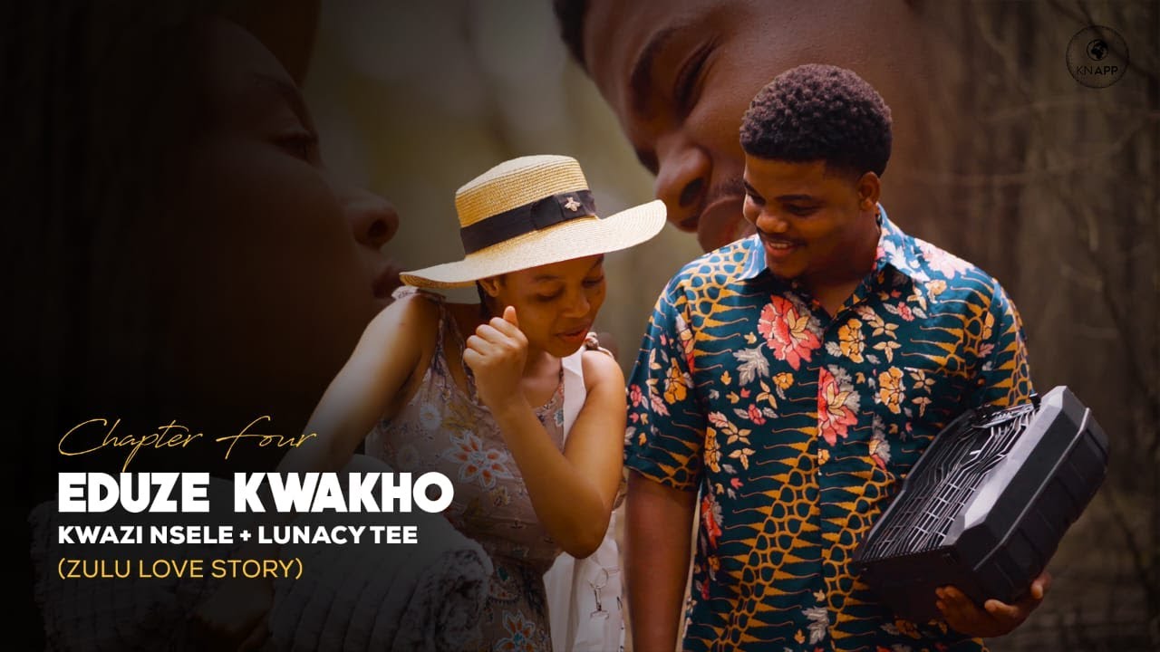 EDUZE KWAKHO - CHAPTER FOUR [ZULU LOVE STORY]