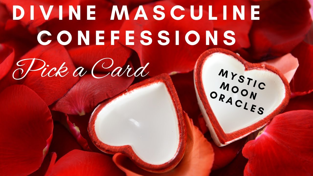 DIVINE MASCULINE CONFESSIONS FOR THE DIVINE FEMININE 🌹 PICK A CARD ORACLE & TAROT CARD READING ❤️
