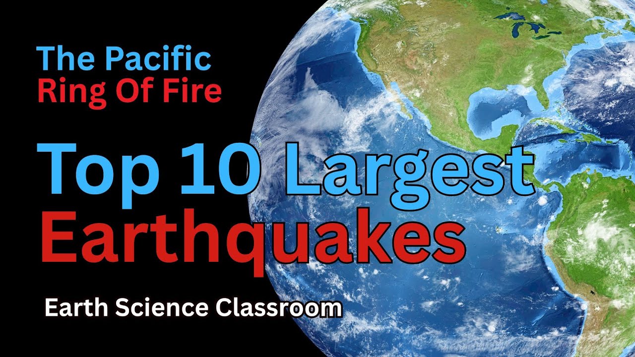 The Ring Of Fire: Top 10 Largest Earthquakes