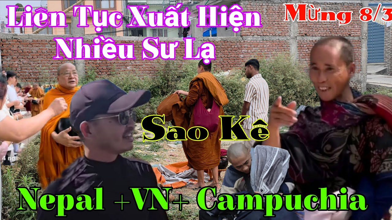 Liệu Tục Xuất Hiện Nhiều Sư Lạ...Sao Kê Sư Campuchia...Mừng Ngày 8/3